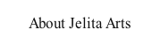 About Jelita Arts.